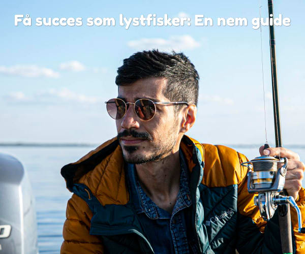 Få succes som lystfisker: En nem guide